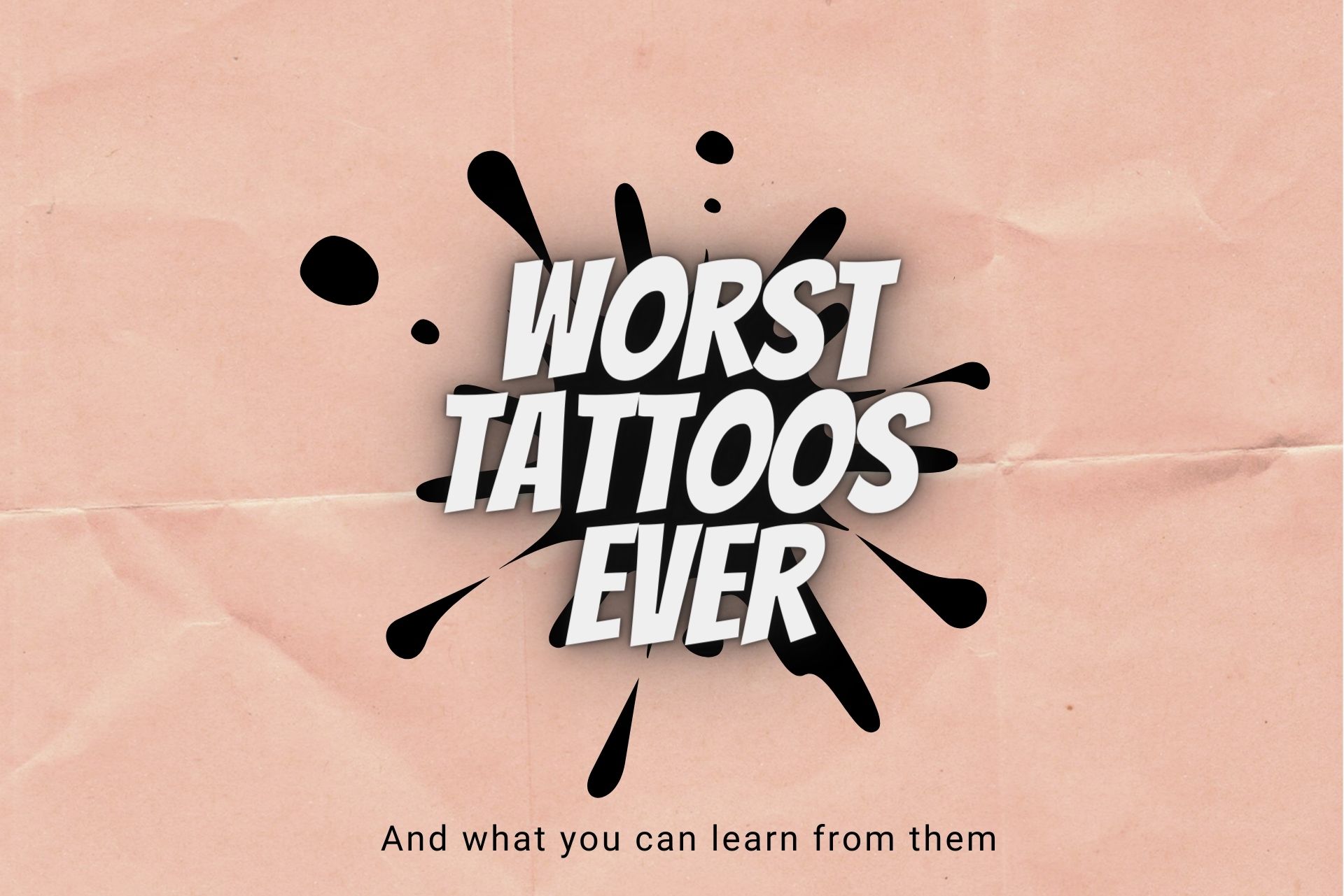 Read more about the article 10 Of The Worst Tattoo Ever And What You Can Learn From Them