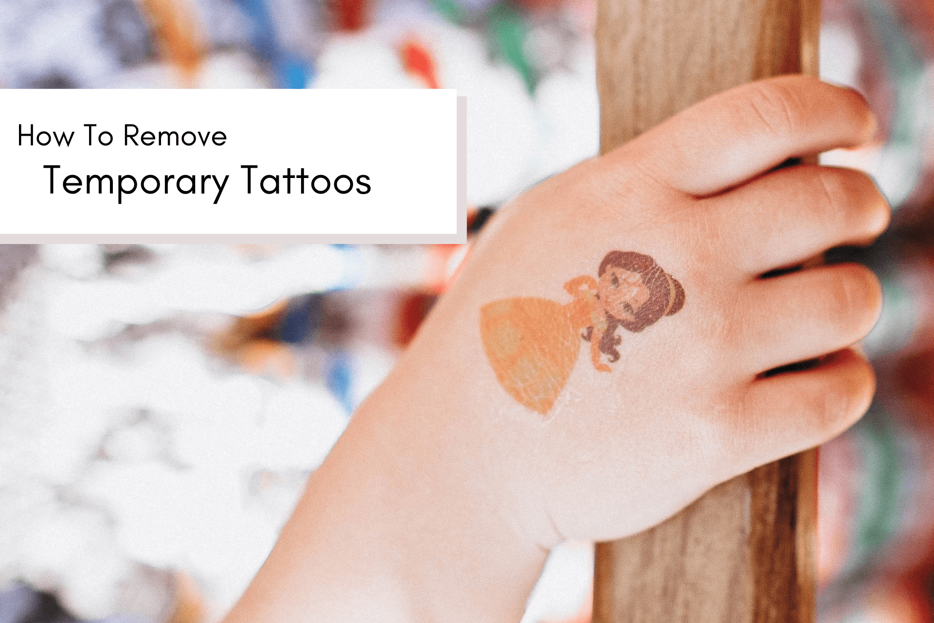 Read more about the article How To Remove Temporary Tattoos