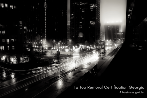 Read more about the article Tattoo Removal Certification Georgia